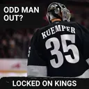 The LA Kings appear to have one too many goalies in the system. Is Darcy Kuemper the odd man out?