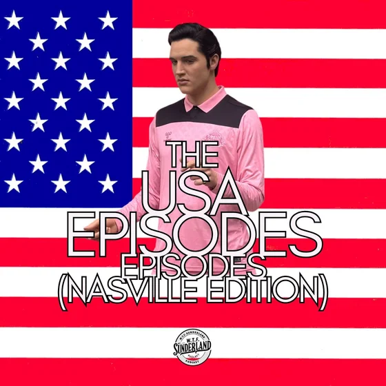 Sunderland USA tour, Enzo Le Fee goal, Nashville, transfers, Elvis kit + more | WTF Sunderland Pod