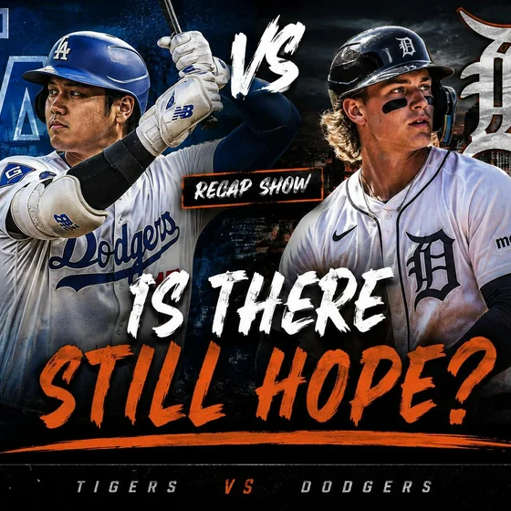 Tigers vs  Dodgers Recap: Are we still in it