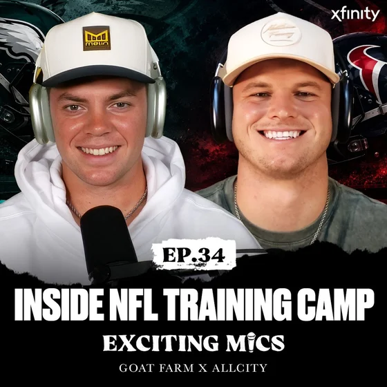 Cooper & Reed on Inside Eagles & Texans Training Camp & More | Exciting Mics Szn 2 Ep. 34