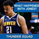 THUNDER SQUAD SHOW: What Happened With Spencer Jones?!? + Lu Dort Replacement Options
