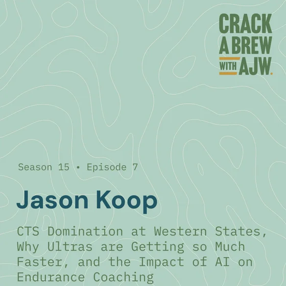 Jason Koop - CTS Dominance at Western States, Why Ultras are Getting so Much Faster, and the Impact of Artificial Intelligence on Endurance Coaching