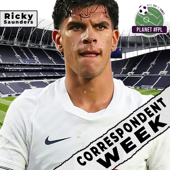 Tottenham with Ricky Saunders | Correspondent Week ep. 9 | Planet FPL 2026/27