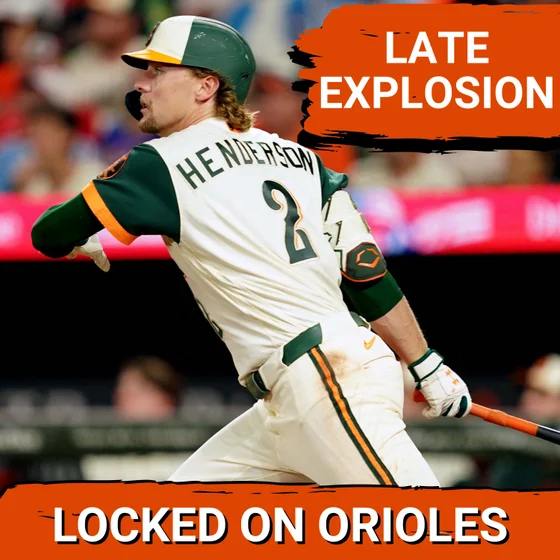 ORIOLES POSTCAST: Baltimore Orioles DETONATE Philadelphia Phillies in 7th! Gunnar Henderson, Christian Encarnacion-Strand Spark 6-4 Win