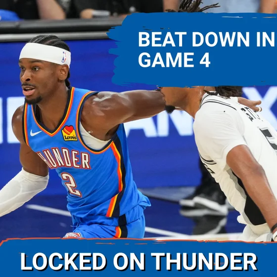 OKC Thunder BEAT DOWN in Game 4 | Injury Impact | Game 5 Looms Large
