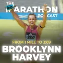 #193 Brooklynn Harvey: FROM HER FIRST MILE TO 3:09