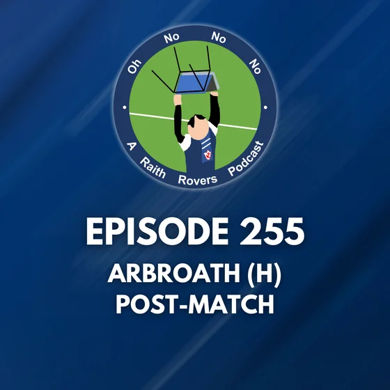 Episode 255: Arbroath (H) Post-Match