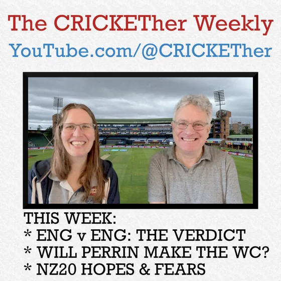 The CRICKETher Weekly – Episode 314: England v England - The Verdict; Perrin; Lanning; NZ20 Fears