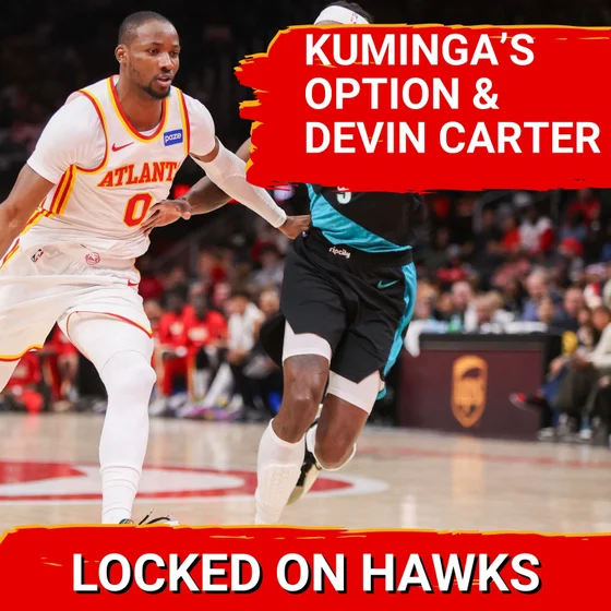 Hawks decline Kuminga's option, trade for Devin Carter