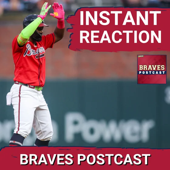 BRAVES POSTCAST: Atlanta Braves bats BLAST Texas Rangers in Friday night opener LIVE REACTION