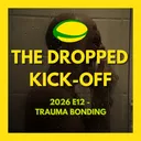 The Dropped Kick-Off - Trauma Bonding