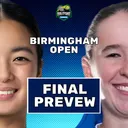 Alexandra Eala vs Nikola Bartunkova - Preview & Prediction - 2026 WTA Birmingham Open Final