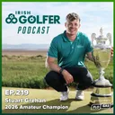 Ep.219 | Stuart Grehan 2026 Amateur Champion