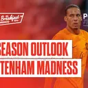 Pre Season Outlook & Tottenham Madness | The Breakfast Wrap LIVE