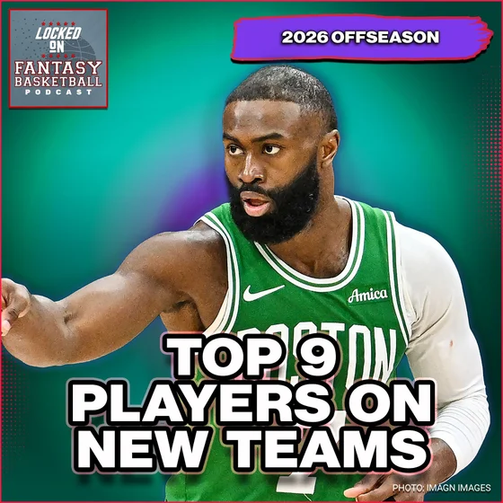 The Top 9 Fantasy Basketball Players On New Teams For 2026/27