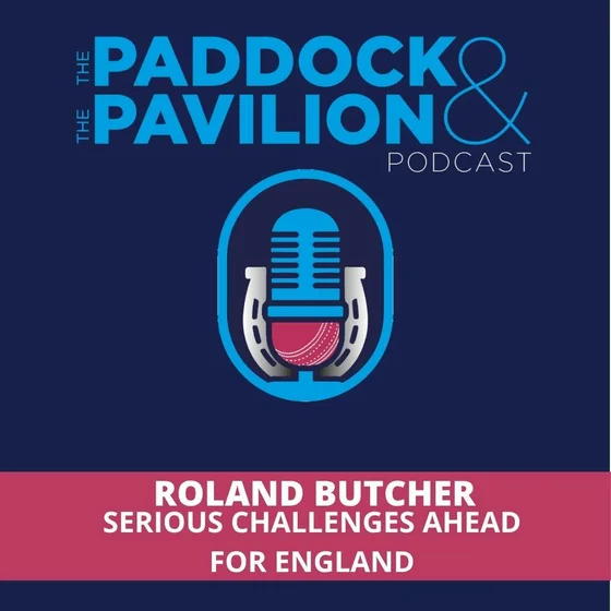 Ep 458 - Roland Butcher - Serious Challenges ahead for England