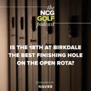 Is the 18th at Birkdale the best finishing hole on The Open Rota?