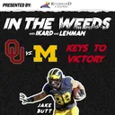 "In the Weeds": Keys to Victory for OU Football vs. Michigan w/ Jake Butt