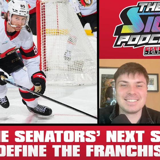 Sens Spotlight #122 - Why The Senators’ Next Season Could Define The Franchise