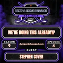 We're Doing This Already!? w/ Stephen Cover
