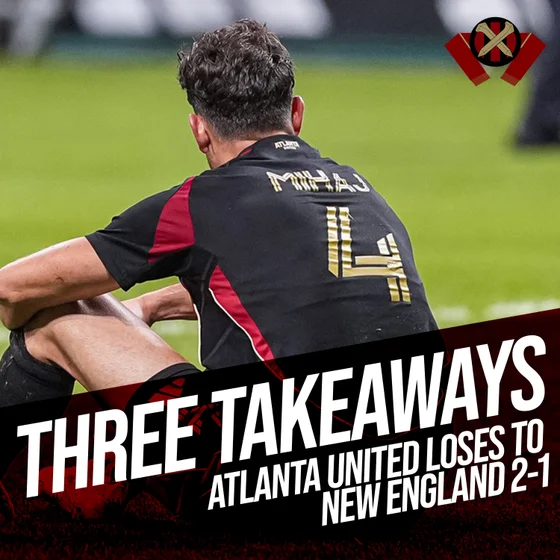 Three Takeaways: Atlanta United 1-2 New England Revolution