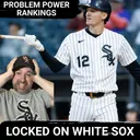 Power Ranking the White Sox PROBLEMS--why the bullpen's issues OUTWEIGHS the offensive struggles