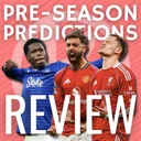 Pre-Season Predictions Review | Wirtz as Signing of the Season and Brentford Going Down