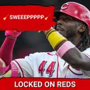 REDS POSTCAST: The Cincinnati Reds SWEEP as Elly De La Cruz and Sal Stewart LAUNCH Explosive Homers