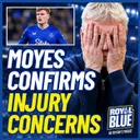 Branthwaite Major Doubt For Chelsea Clash! Moyes Press Conference Reaction & Match Preview!