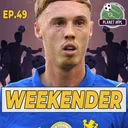 The Weekender ep. 49 | Planet FPL 2026/27