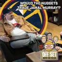 Could Murray Be in Trade Talks, Best Free Agent Targets & More Nuggets Offseason Questions | Off Set