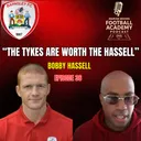 Barnsley Academy Manager - Bobby Hassell ("The Tykes Are Worth The Hassell")