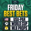 Friday's BEST BETS: World Cup Picks + Team USA Bets + MLB Props