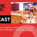 Set The Pipe!! #78 From Virginia to National Champion: Dylan Mulvaney's Volleyball Journey