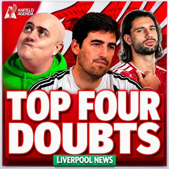 Top Four DOUBTS as Reds Struggle AGAIN