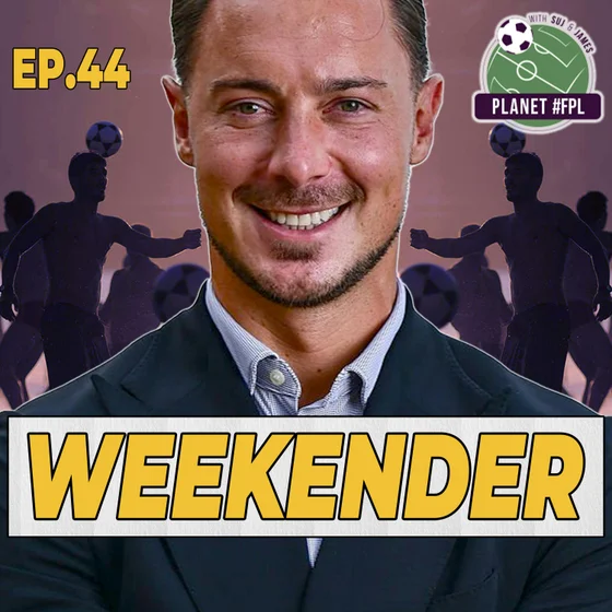 The Weekender ep. 44 | Planet FPL 2026/27