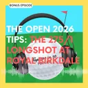The Open 2026 Tips: The 275/1 Longshot at Royal Birkdale