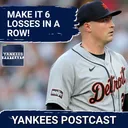 YANKEES POSTCAST: 'Big Trouble, Little Offense' as Yanks Skid Hits 6