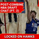 Post-combine NBA Draft chat with Nathan Grubel (Part 2)