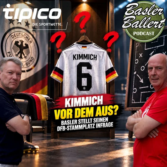 Kimmich vor dem Aus? Basler stellt seinen DFB-Stammplatz infrage