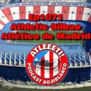 Ep1071: Athletic Bilbao 3-0 Atlético de Madrid