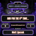 And For The 9th Time... w/ Matt Lipcsak