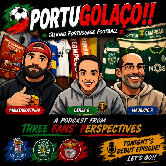 PortuGolaço!! Podcast Ep 1 | 2026-27 Liga Portugal Preview