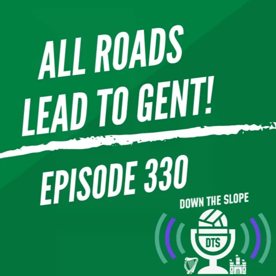 ALL ROADS LEAD TO GENT | CUP QUARTER FINAL BOOKED | EP330