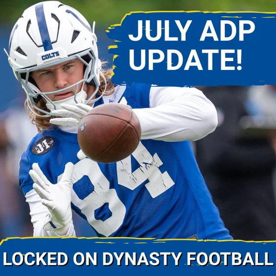 ADP MOVERS: 6 Biggest RISERS & FALLERS In July Dynasty ADP | Tyler Warren's Stock SOARES!