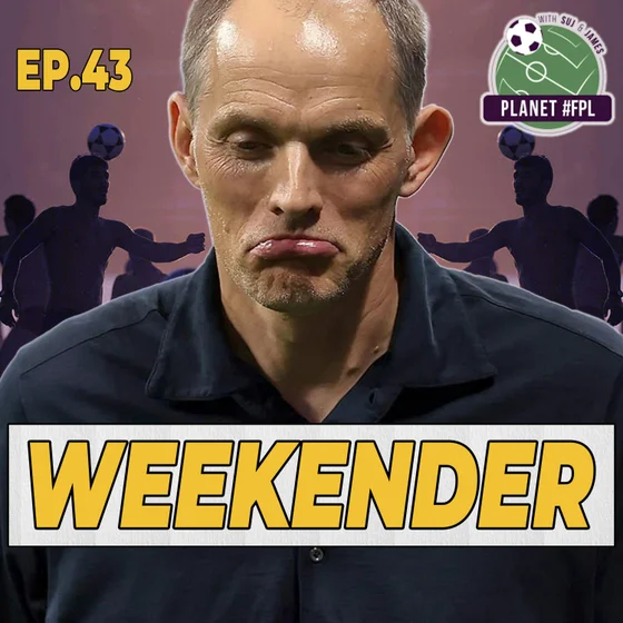 The Weekender ep. 43 | Planet FPL 2026