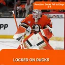 REACTION: Ducks fall to Kings 2-1