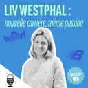Liv Westphal : nouvelle carrière, même passion