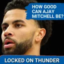 How Good Can Ajay Mitchell be For OKC Thunder | Guard Depth for the Thunder