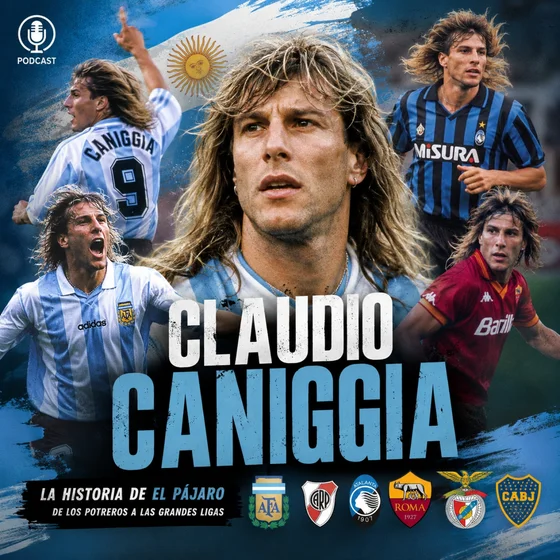 Capítulo 162: Claudio Caniggia, la historia de El Pájaro